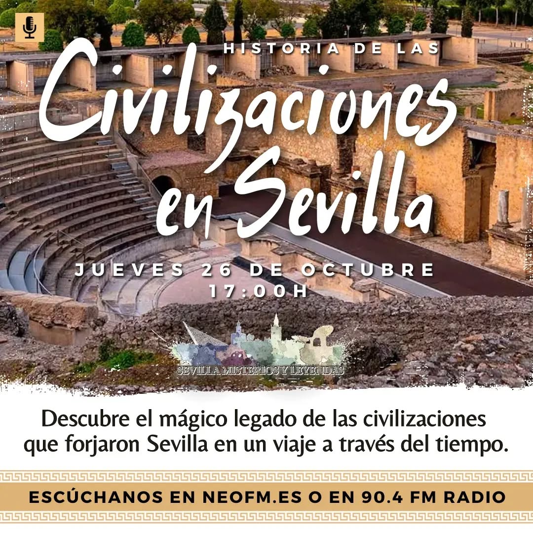 Cartel del programa de radio semanal Sevilla Misterios y Leyendas: Historia de las Civilizaciones en Sevilla